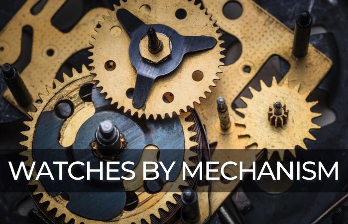 WATCHES BY MECHANISM